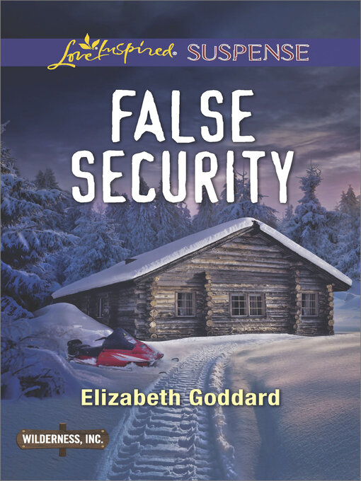 Title details for False Security by Elizabeth Goddard - Available